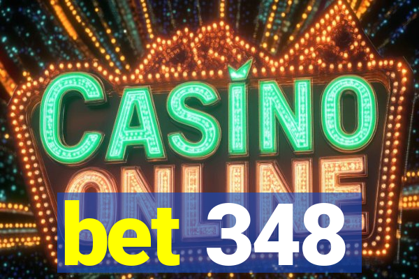 bet 348